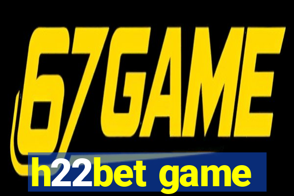 h22bet game